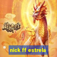 nick ff estrela